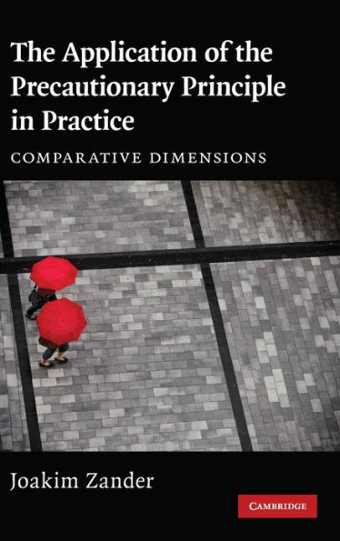 the Application of Precautionary Principle Practice: Comparative Dimensions