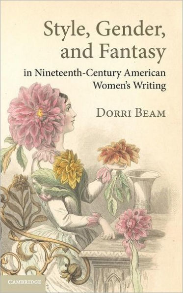 Style, Gender, and Fantasy Nineteenth-Century American Women's Writing