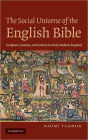 The Social Universe of the English Bible: Scripture, Society, and Culture in Early Modern England