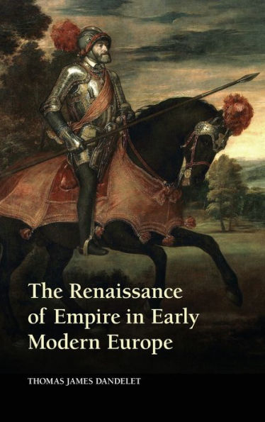 The Renaissance of Empire Early Modern Europe