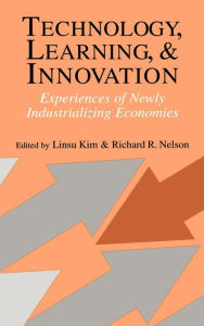 Title: Technology, Learning, and Innovation: Experiences of Newly Industrializing Economies, Author: Linsu Kim