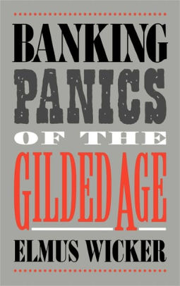 Banking Panics Of The Gilded Age Edition 1hardcover - 