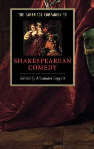 Title: The Cambridge Companion to Shakespearean Comedy, Author: Alexander Leggatt