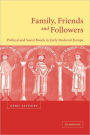 Family, Friends and Followers: Political and Social Bonds in Early Medieval Europe