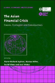 Title: The Asian Financial Crisis: Causes, Contagion and Consequences / Edition 1, Author: Pierre-Richard Agénor