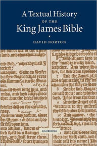 Title: A Textual History of the King James Bible, Author: David Norton
