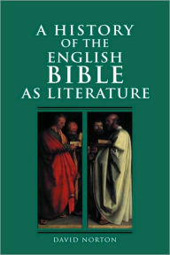Title: A History of the English Bible as Literature, Author: David Norton