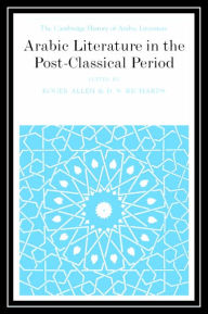 Title: Arabic Literature in the Post-Classical Period, Author: Roger Allen