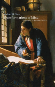 Title: Transformations of Mind: Philosophy as Spiritual Practice, Author: Michael McGhee