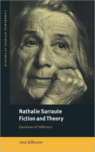 Title: Nathalie Sarraute, Fiction and Theory: Questions of Difference, Author: Ann Jefferson