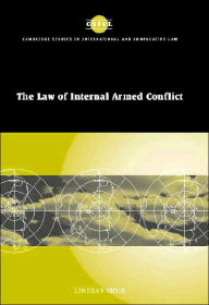 Title: The Law of Internal Armed Conflict, Author: Lindsay Moir