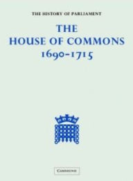 Title: The History of Parliament: the House of Commons, 1690-1715 [5 vols], Author: Eveline Cruickshanks