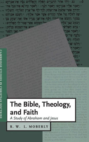 The Bible, Theology, and Faith: A Study of Abraham and Jesus