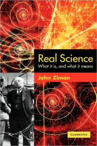 Title: Real Science: What it Is and What it Means, Author: John Ziman