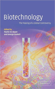 Title: Biotechnology - the Making of a Global Controversy, Author: M. W. Bauer