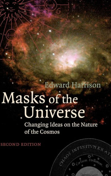 Masks of the Universe: Changing Ideas on the Nature of the Cosmos / Edition 2