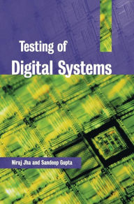 Title: Testing of Digital Systems / Edition 1, Author: N. K. Jha