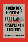 Coercion, Contract, and Free Labor in the Nineteenth Century