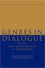 Genres in Dialogue: Plato and the Construct of Philosophy / Edition 1