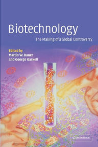 Title: Biotechnology - the Making of a Global Controversy, Author: M. W. Bauer