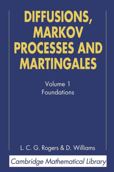 Diffusions, Markov Processes, and Martingales: Volume 1, Foundations / Edition 2