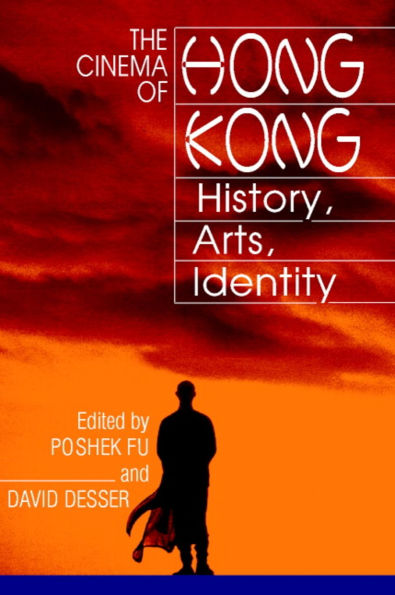 The Cinema of Hong Kong: History, Arts, Identity / Edition 1