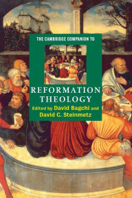 Title: The Cambridge Companion to Reformation Theology, Author: David Bagchi