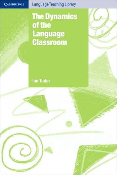 The Dynamics of the Language Classroom