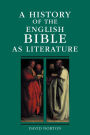 A History of the English Bible as Literature / Edition 1