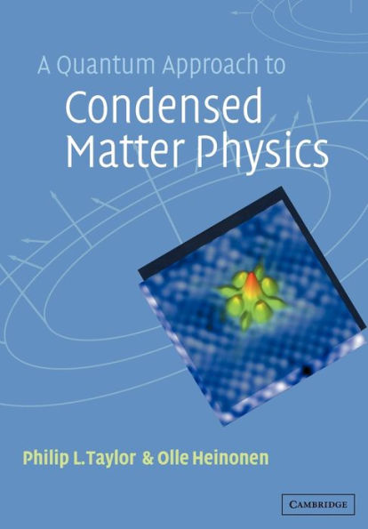 A Quantum Approach to Condensed Matter Physics / Edition 1