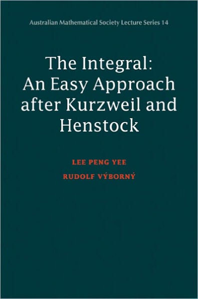 Integral: An Easy Approach after Kurzweil and Henstock