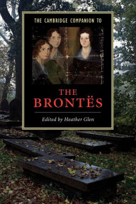 Title: The Cambridge Companion to the Brontës, Author: Heather Glen