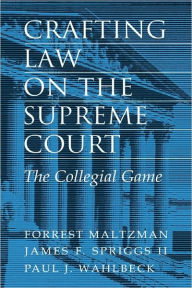 Title: Crafting Law on the Supreme Court: The Collegial Game, Author: Forrest Maltzman