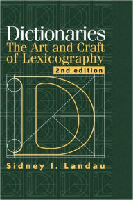 Title: Dictionaries: The Art and Craft of Lexicography / Edition 2, Author: Sidney I. Landau