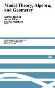 Title: Model Theory, Algebra, and Geometry, Author: Deirdre Haskell