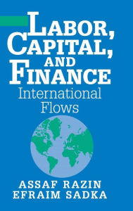 Title: Labor, Capital, and Finance: International Flows, Author: Assaf Razin