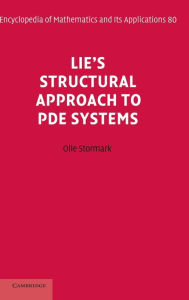 Title: Lie's Structural Approach to PDE Systems, Author: Olle Stormark