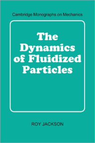 Title: The Dynamics of Fluidized Particles, Author: Roy Jackson