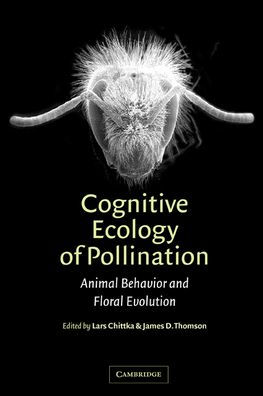 Cognitive Ecology of Pollination: Animal Behaviour and Floral Evolution / Edition 1