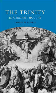 Title: The Trinity in German Thought, Author: Samuel M. Powell