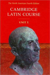Title: Cambridge Latin Course Unit 1 Student's Text North American edition / Edition 4, Author: North American Cambridge Classics Project