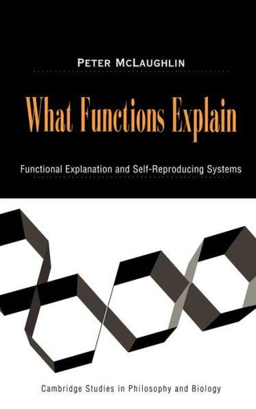 What Functions Explain: Functional Explanation and Self-Reproducing Systems