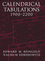 Title: Calendrical Tabulations, 1900-2200, Author: Edward M. Reingold