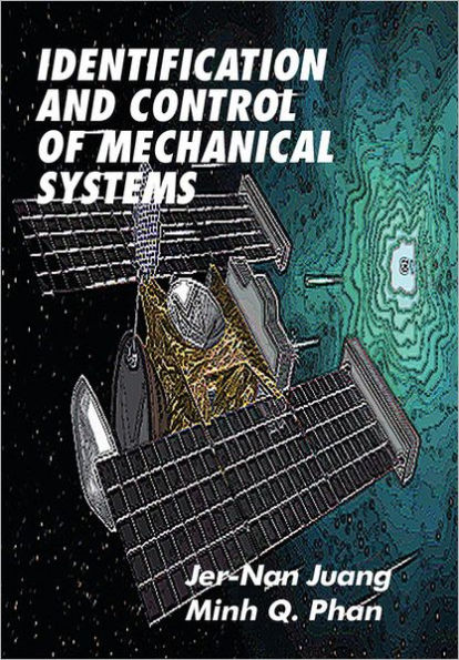Identification and Control of Mechanical Systems / Edition 1