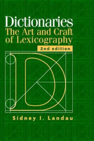 Title: Dictionaries: The Art and Craft of Lexicography / Edition 2, Author: Sidney I. Landau