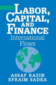 Title: Labor, Capital, and Finance: International Flows, Author: Assaf Razin