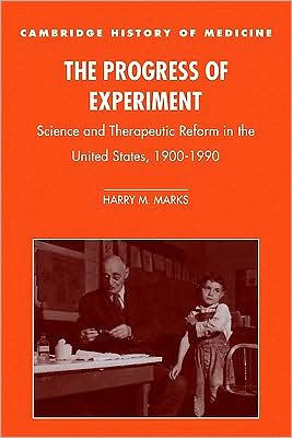 The Progress of Experiment: Science and Therapeutic Reform in the United States, 1900-1990 / Edition 1