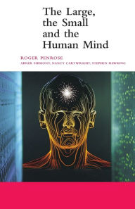 Title: The Large, the Small and the Human Mind, Author: Roger Penrose