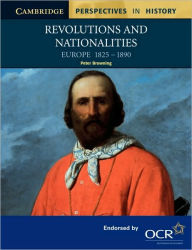 Title: Revolutions and Nationalities: Europe 1825-1890, Author: Peter Browning