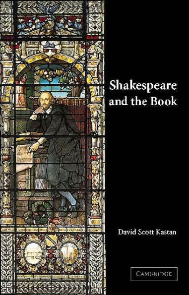 Shakespeare and the Book / Edition 1